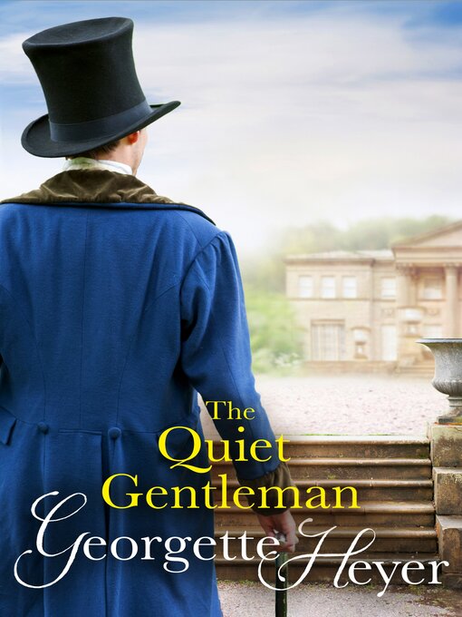 Title details for The Quiet Gentleman by Georgette Heyer - Available